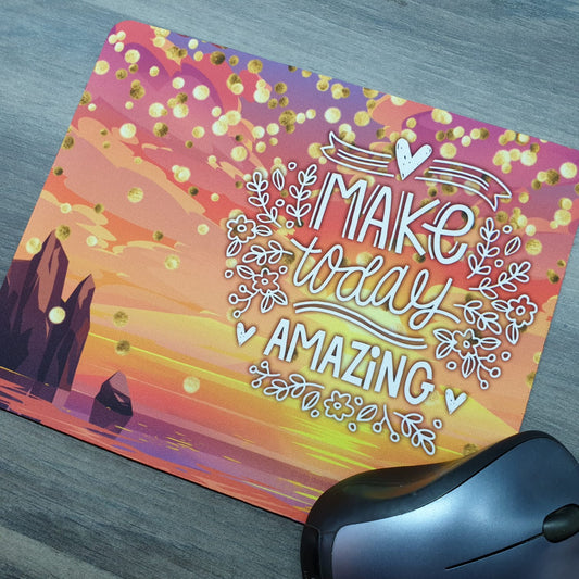 Mousepad - Make today amazing